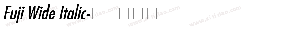 Fuji Wide Italic字体转换